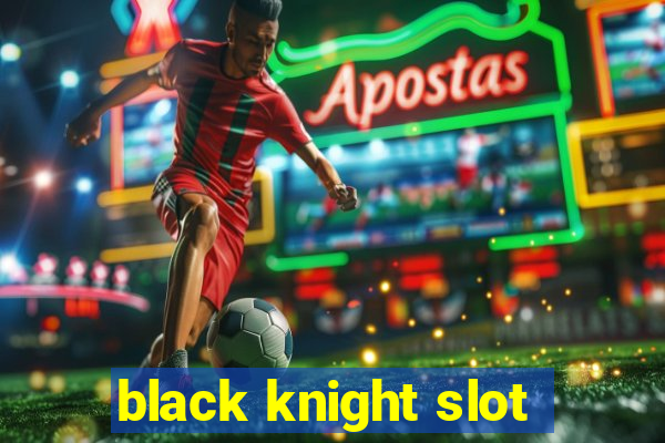 black knight slot