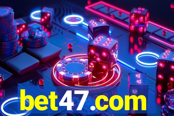 bet47.com