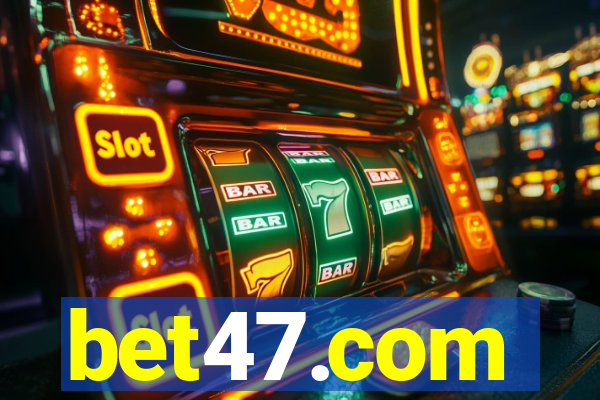 bet47.com