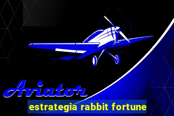 estrategia rabbit fortune