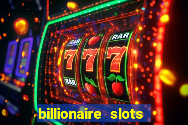 billionaire slots slots game