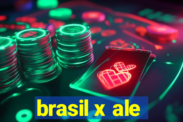 brasil x ale