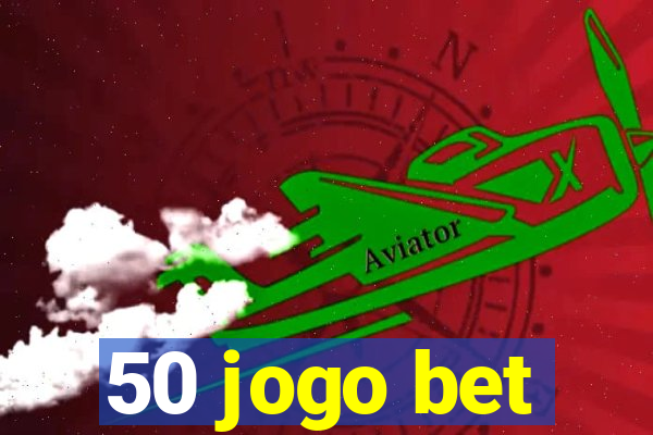 50 jogo bet