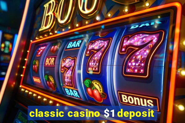 classic casino $1 deposit