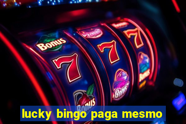 lucky bingo paga mesmo