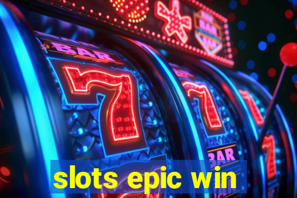 slots epic win