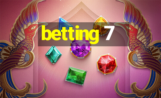 betting 7