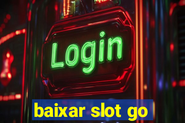 baixar slot go