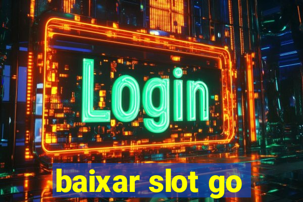 baixar slot go