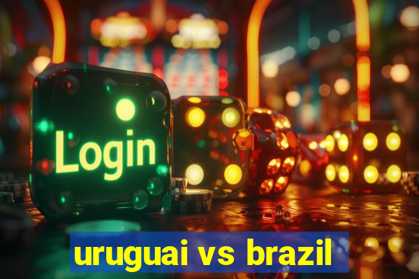 uruguai vs brazil