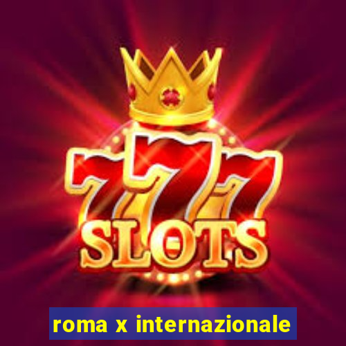 roma x internazionale