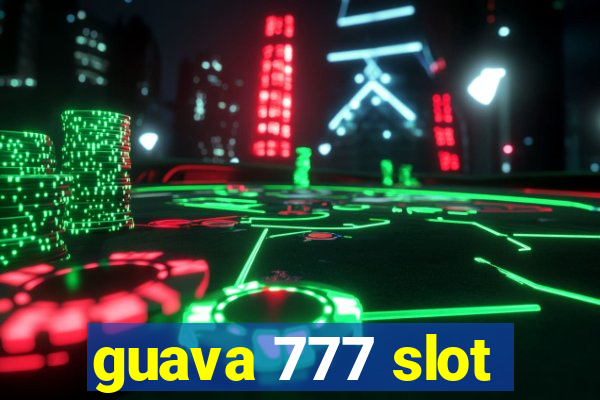 guava 777 slot