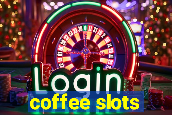 coffee slots