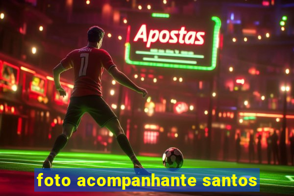 foto acompanhante santos