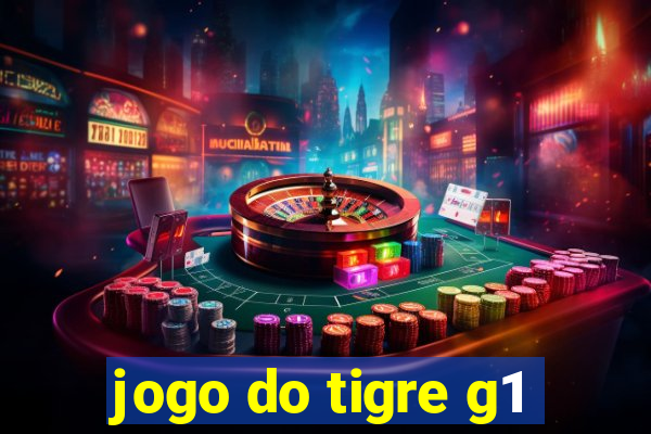 jogo do tigre g1