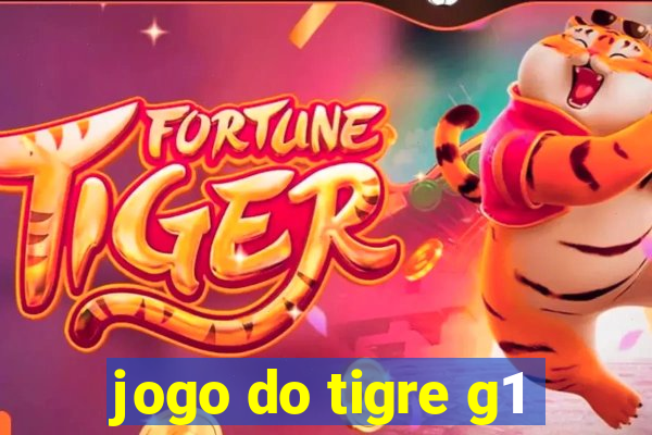 jogo do tigre g1