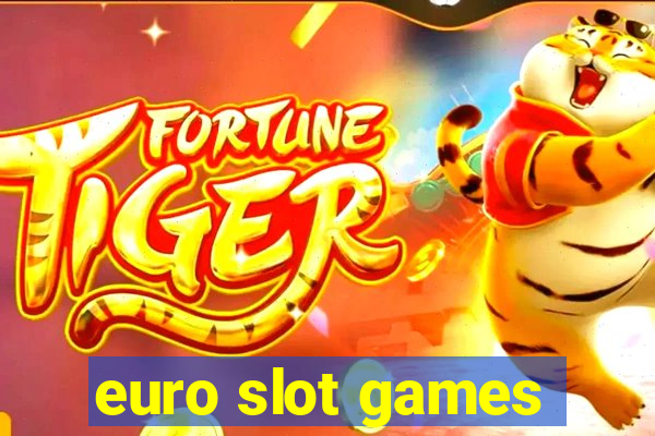 euro slot games