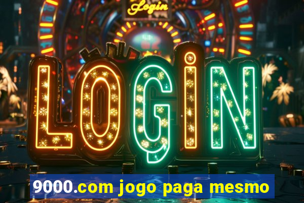 9000.com jogo paga mesmo