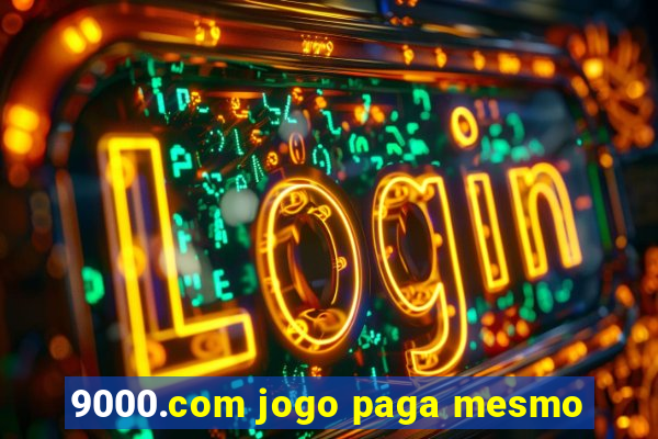 9000.com jogo paga mesmo