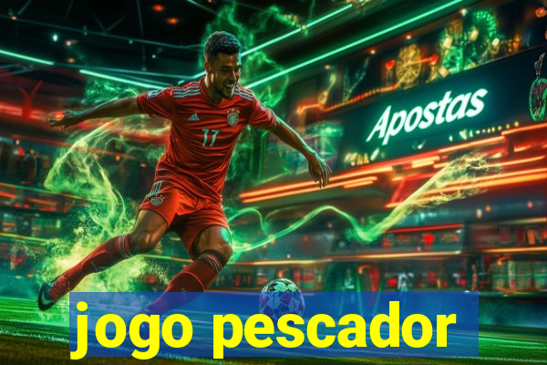 jogo pescador