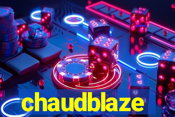 chaudblaze