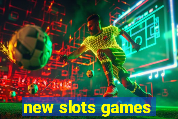 new slots games