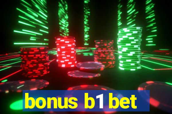 bonus b1 bet