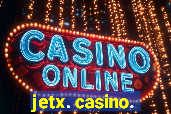 jetx. casino.