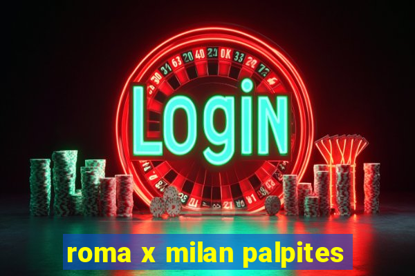 roma x milan palpites