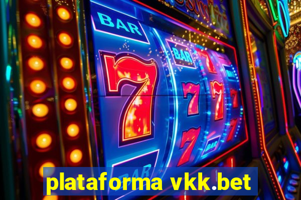 plataforma vkk.bet