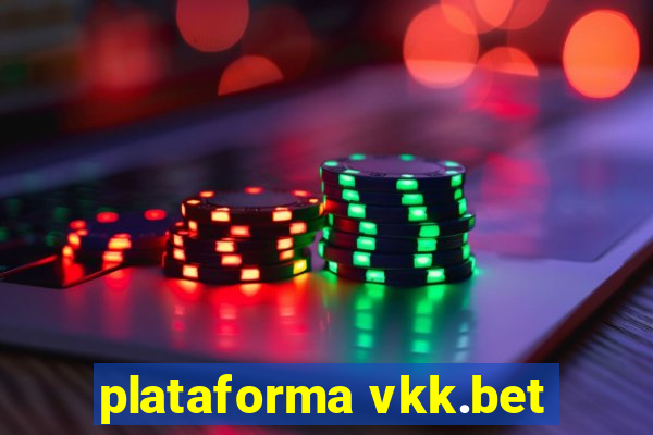 plataforma vkk.bet