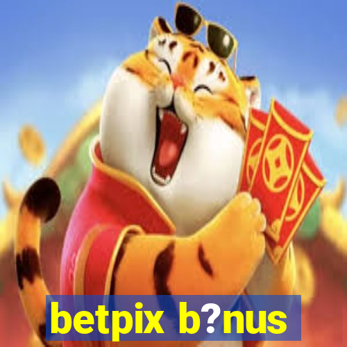 betpix b?nus