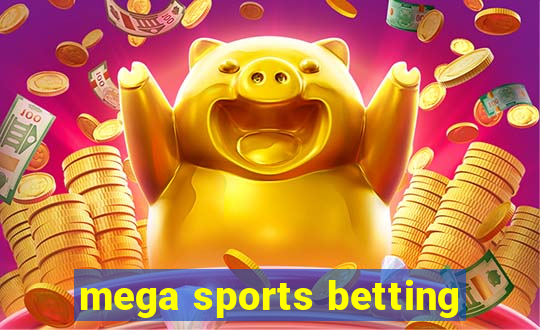 mega sports betting