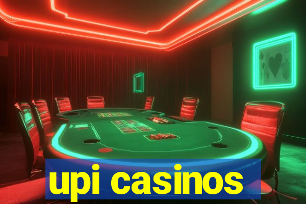 upi casinos