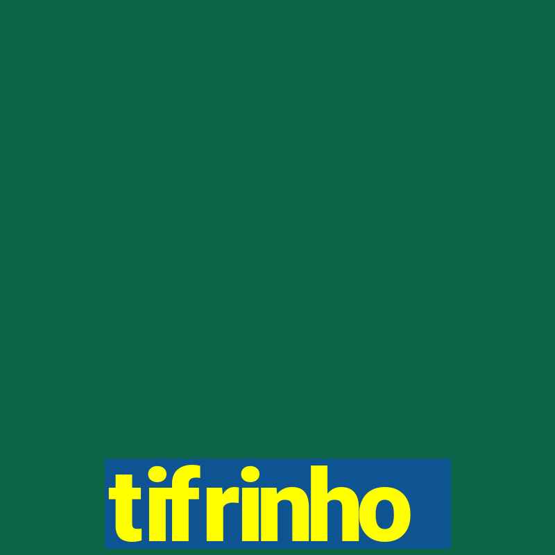 tifrinho