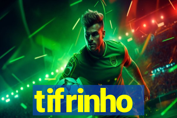 tifrinho