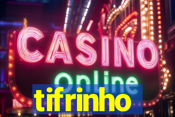 tifrinho