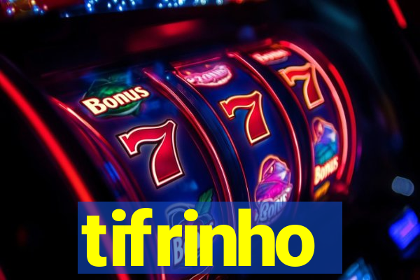 tifrinho