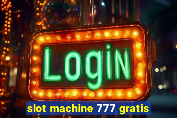 slot machine 777 gratis