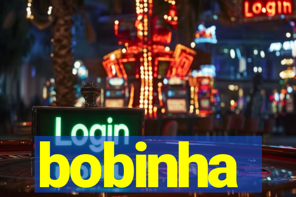 bobinha