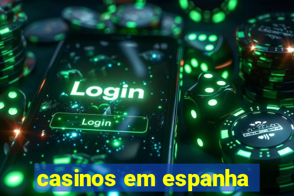 casinos em espanha