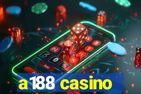 a188 casino