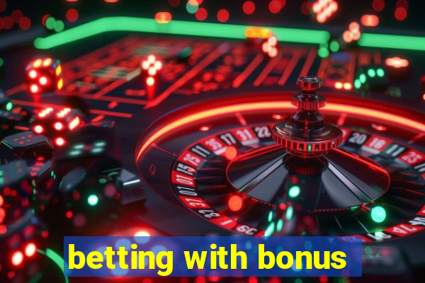 betting with bonus