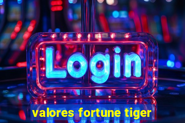 valores fortune tiger