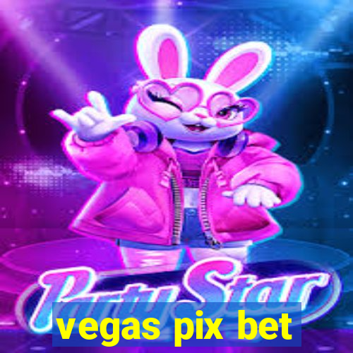 vegas pix bet