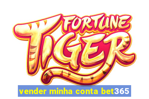 vender minha conta bet365