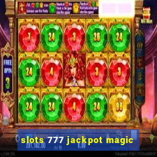 slots 777 jackpot magic