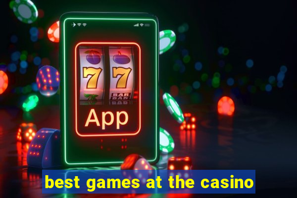 best games at the casino