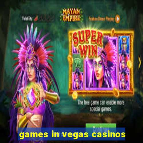 games in vegas casinos