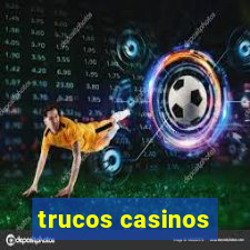 trucos casinos